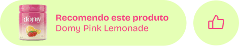 Recomendo este produto Domy Pink Lemonade